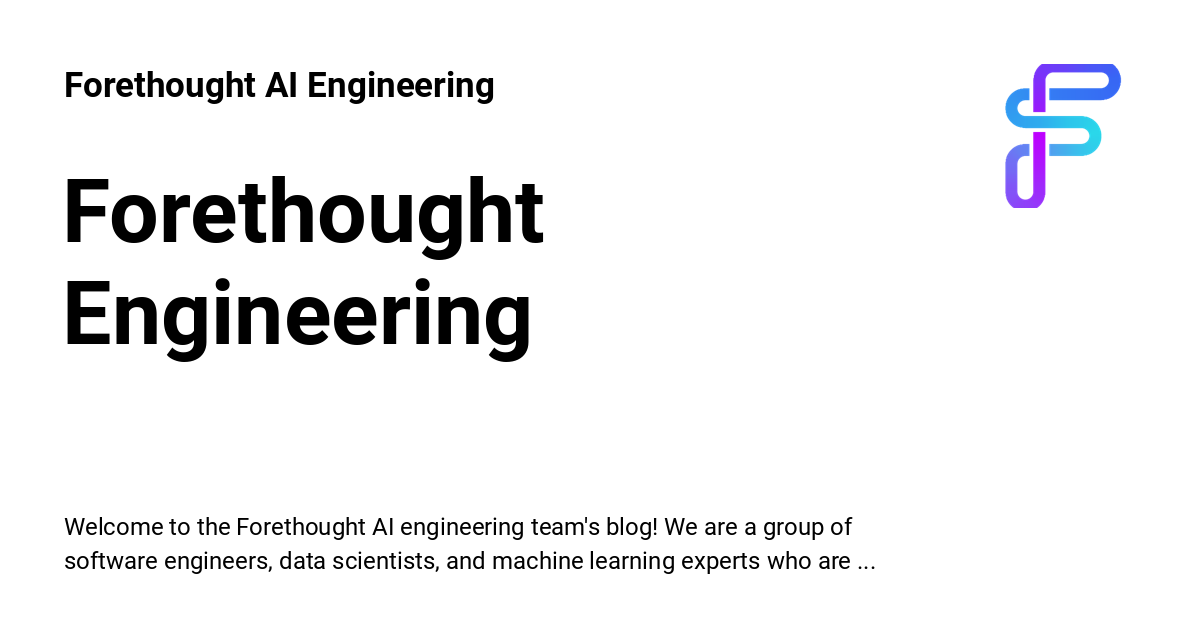Forethought Ai Engineering Forethought Ai Engineering